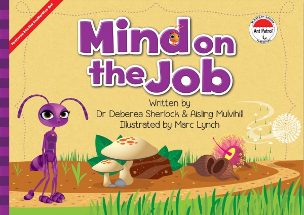 The Ant Patrol® - Mind on the Job