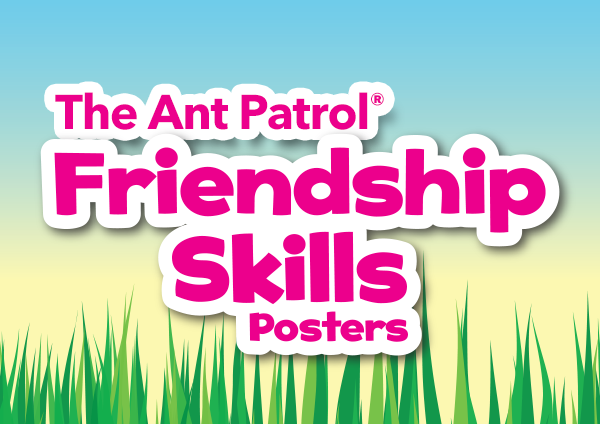 The Ant Patrol Friendship Skills Posters